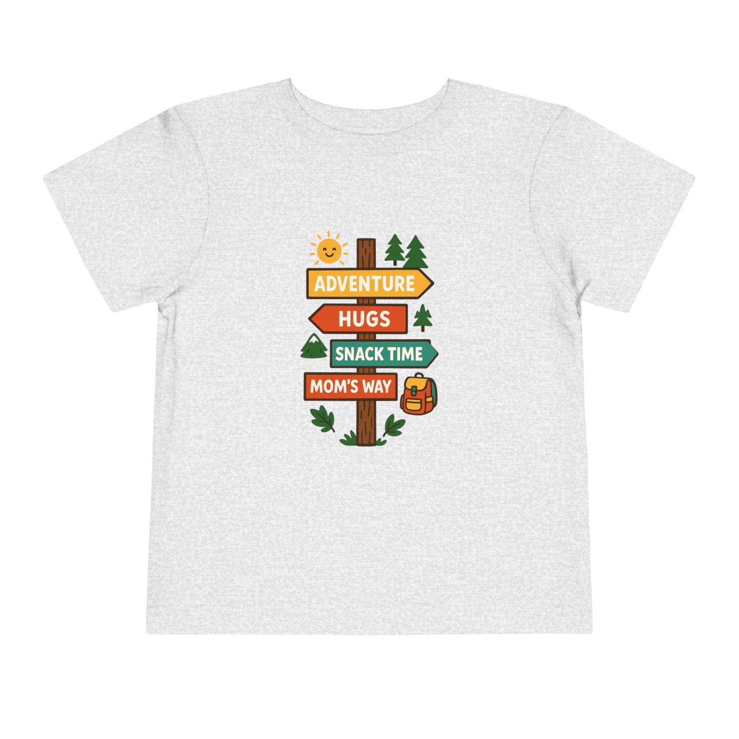 Adventure, Hugs, Snack Time, Mom's Way Toddler T-Shirt