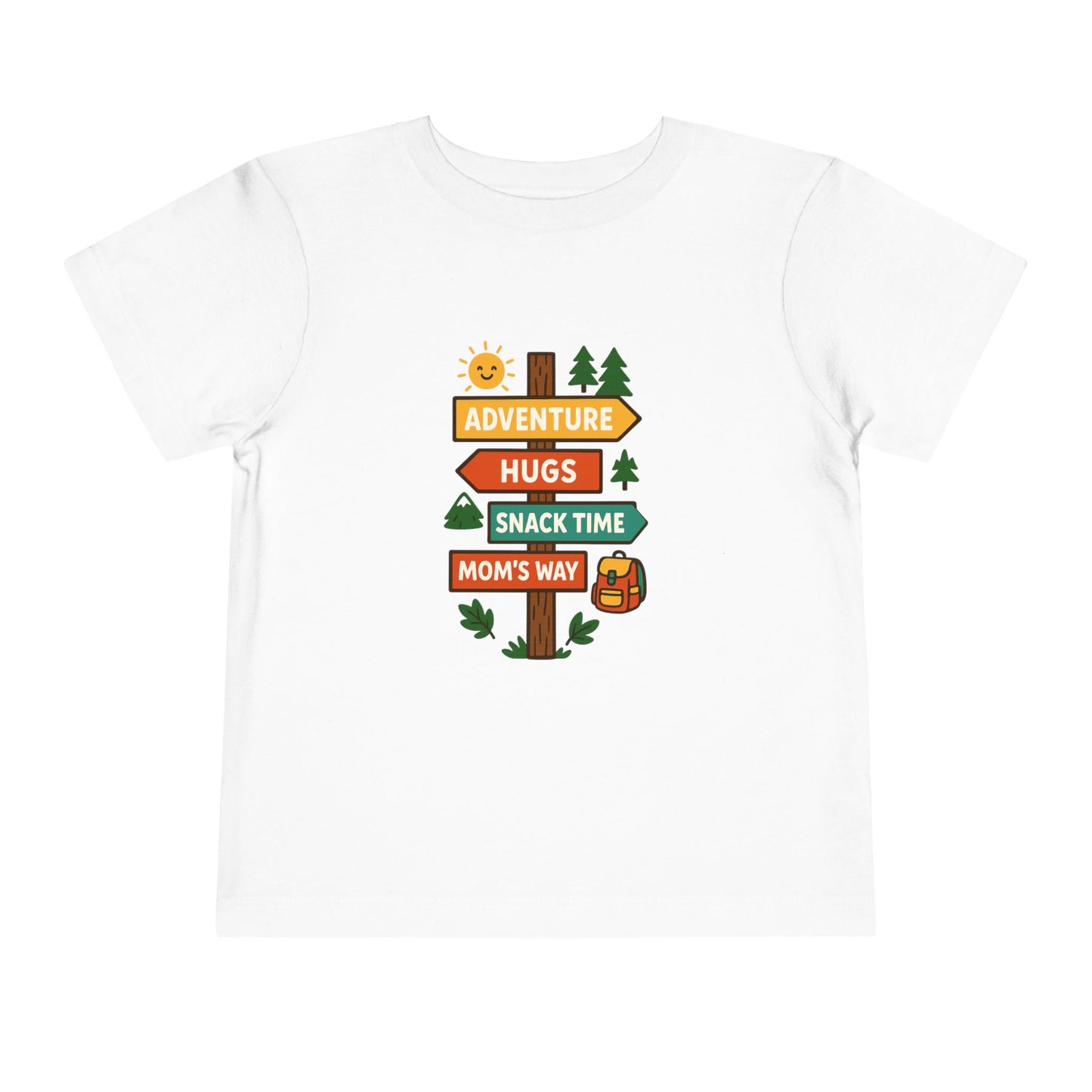 Adventure, Hugs, Snack Time, Mom's Way Toddler T-Shirt