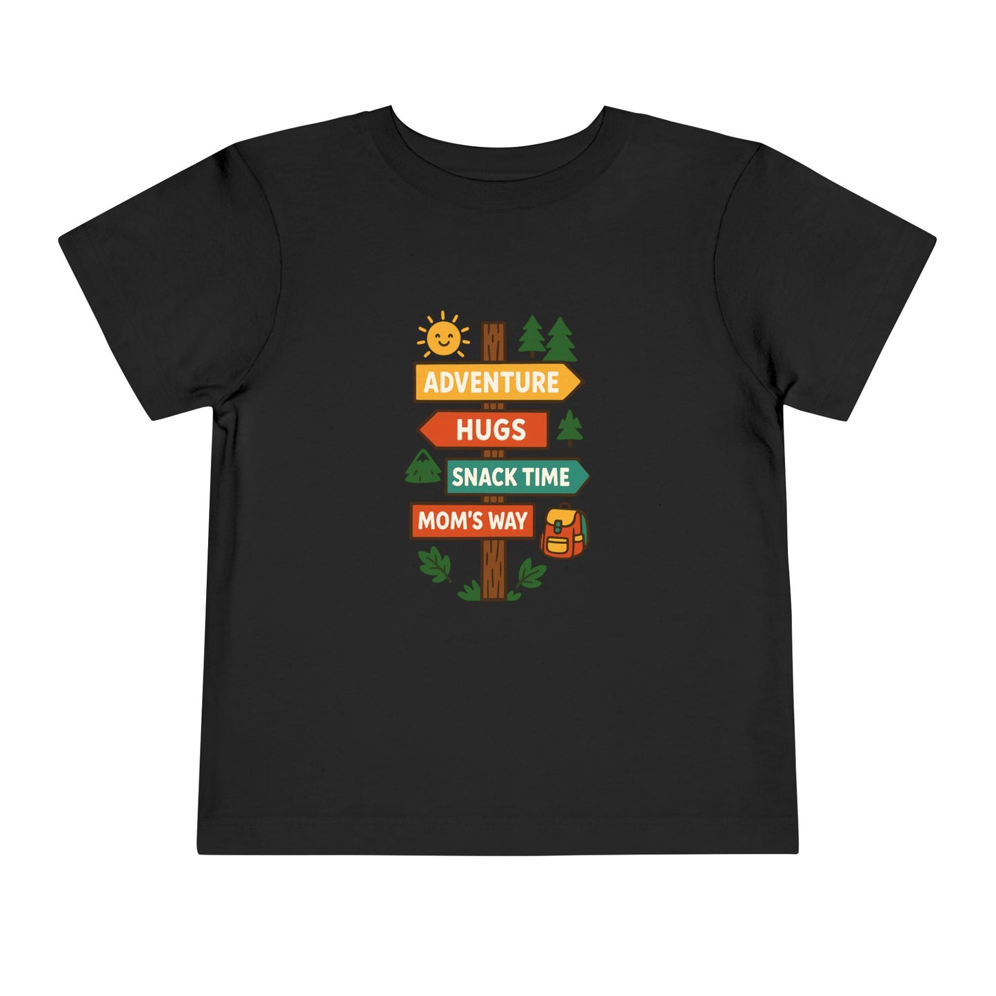 Adventure, Hugs, Snack Time, Mom's Way Toddler T-Shirt