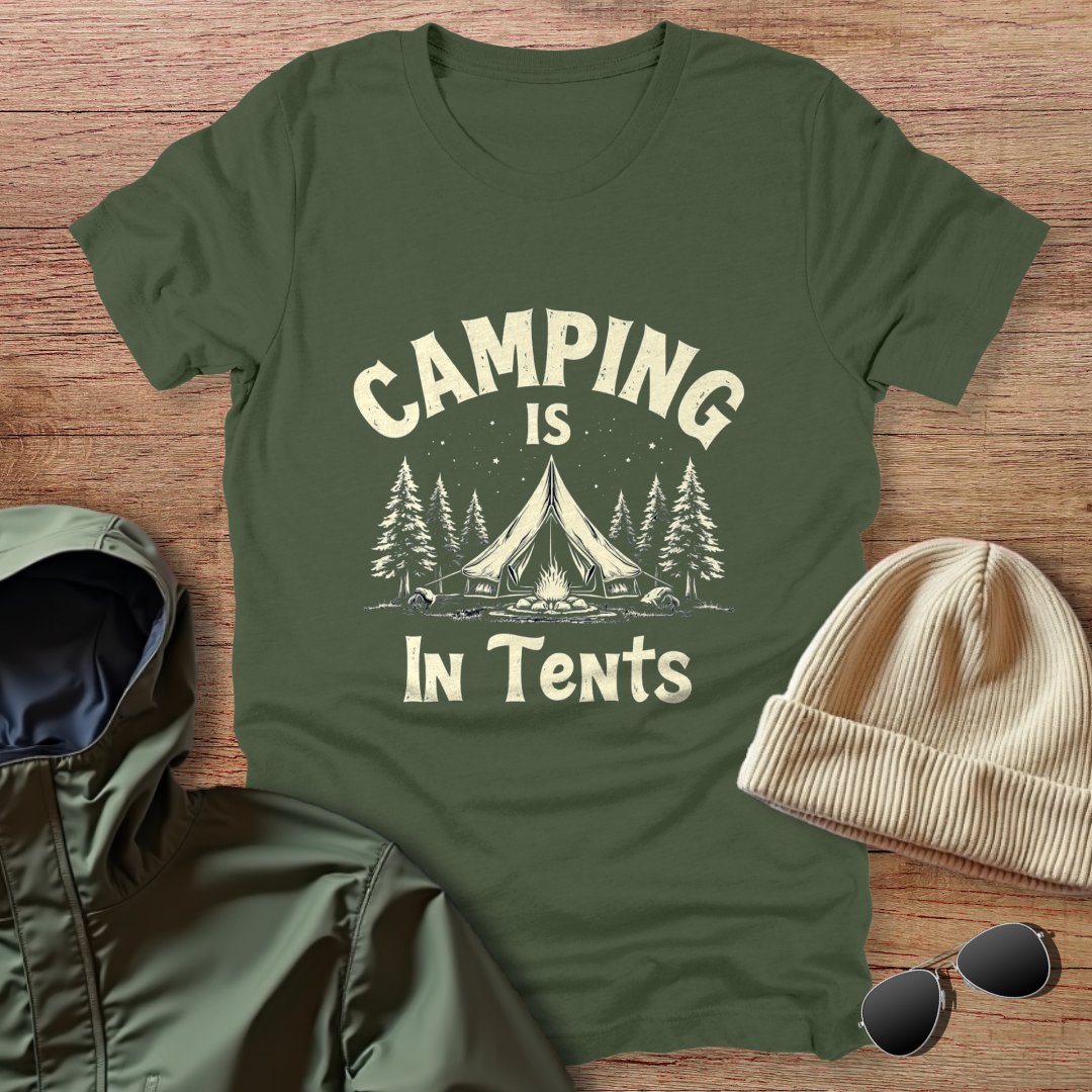Camping Is In Tents Unisex T-Shirt