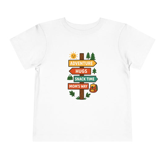Adventure, Hugs, Snack Time, Mom's Way Toddler T-Shirt