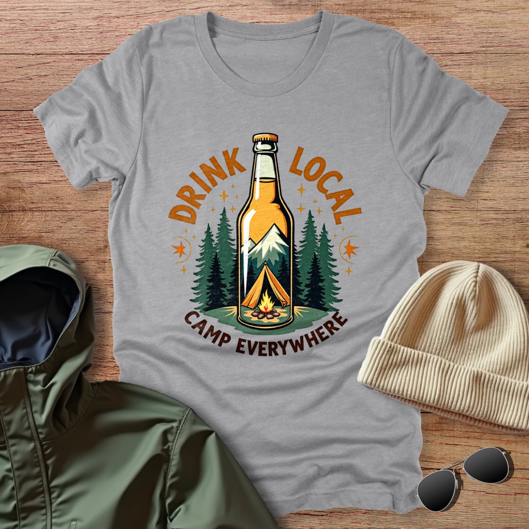 Drink Local Camp Everywhere Unisex T-Shirt
