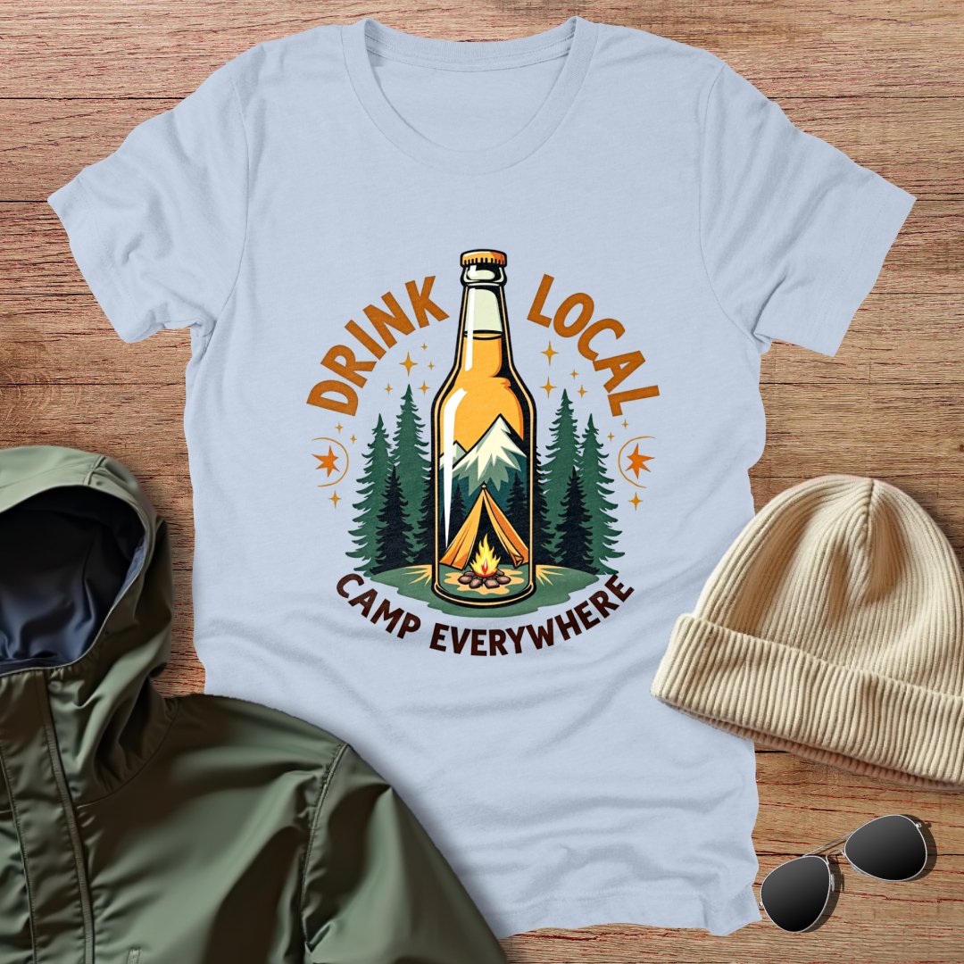 Drink Local Camp Everywhere Unisex T-Shirt
