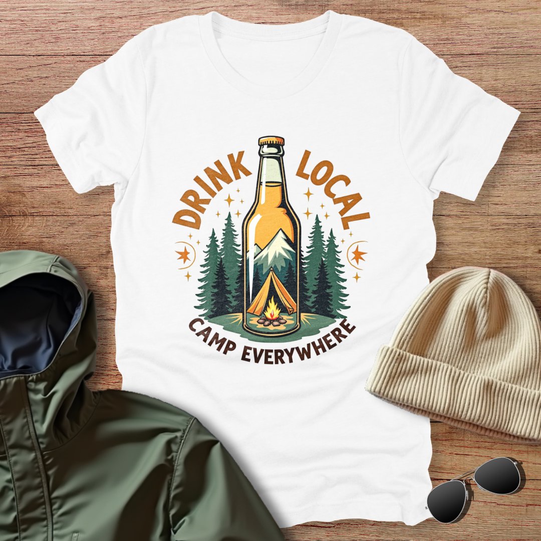 Drink Local Camp Everywhere Unisex T-Shirt